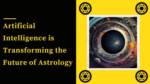 Artificial Intelligence is Transforming the Future of Astrology