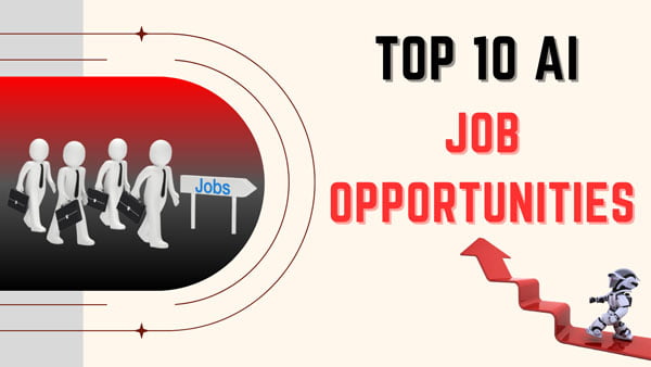 Top 10 Artificial Intelligence Job Opportunities