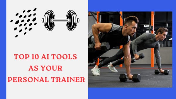 Top 10 Free AI Tools: Your Personal Trainer